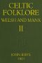 [Gutenberg 55989] • Celtic Folklore: Welsh and Manx (Volume 2 of 2)